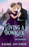 Loving a Dowager by Rachel Ann Smith