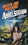Angel Station by Walter Jon Williams