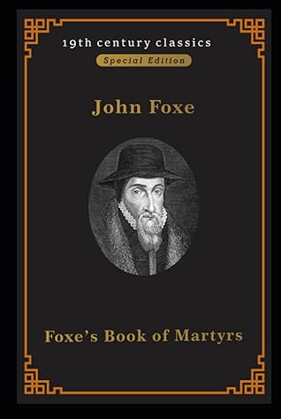 Foxe’s Book of Martyrs (19th century classics illustrated edition)