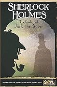 Sherlock Holmes: The Shadow of Jack the Ripper