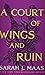Court of Wings and Ruin by Sarah J. Maas