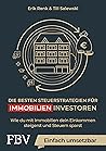 Die besten Steuerstrategien für Immobilieninvestoren: Wie du mit Immobilien dein Einkommen steigerst und Steuern sparst (German Edition)