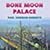 Bone Moon Palace by Paul Corman-Roberts