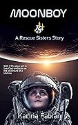 Moonboy: A Rescue Sisters Story