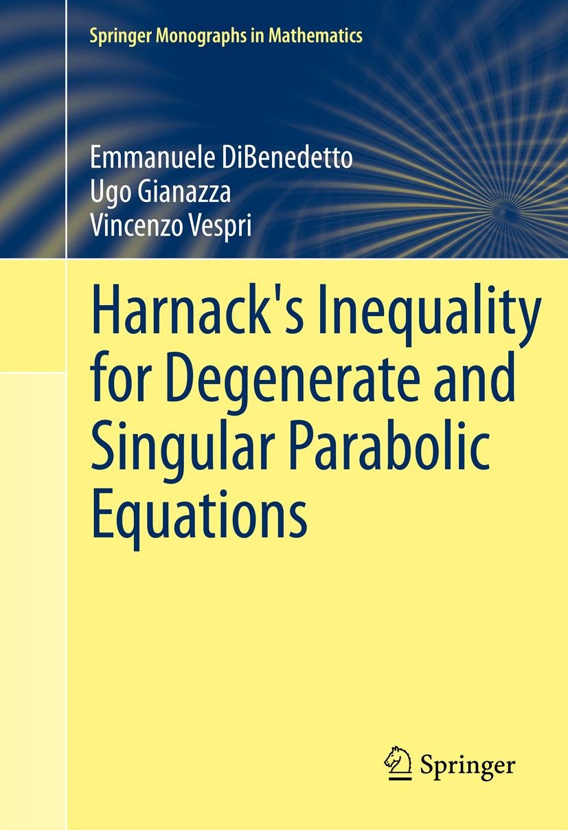 Harnack's Inequality for Degenerate and Singular Parabolic Equations (Springer Monographs in Mathematics)