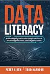 Data Literacy: Achieving Higher Productivity for Citizens, Knowledge Workers, and Organizations