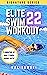 Elite Swim Workout 22 by Jake Kalinowski