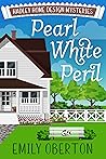 Pearl White Peril: Hadley Home Design Cozy Mysteries Book 2