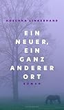 Ein neuer, ein ganz anderer Ort