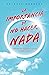 La importancia de no hacer nada (Spanish Edition)