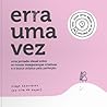 Erra Uma Vez: Uma...