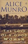 The Love of a Good Woman by Alice Munro