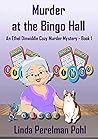 Murder at the Bingo Hall: An Ethel Dinwiddie Cozy Mystery - Book 1