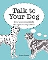 Talk to Your Dog:...