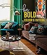 Be Bold with Colour and Pattern