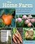 The Home Farm: How to grow your own fruit and vegetables and keep animals and bees in your backyard