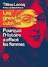 Les grandes Oubliées - Pourquoi l'Histoire a effacé les femmes (French Edition) Book cover for Les grandes Oubliées - Pourquoi l'Histoire a effacé les femmes (French Edition)