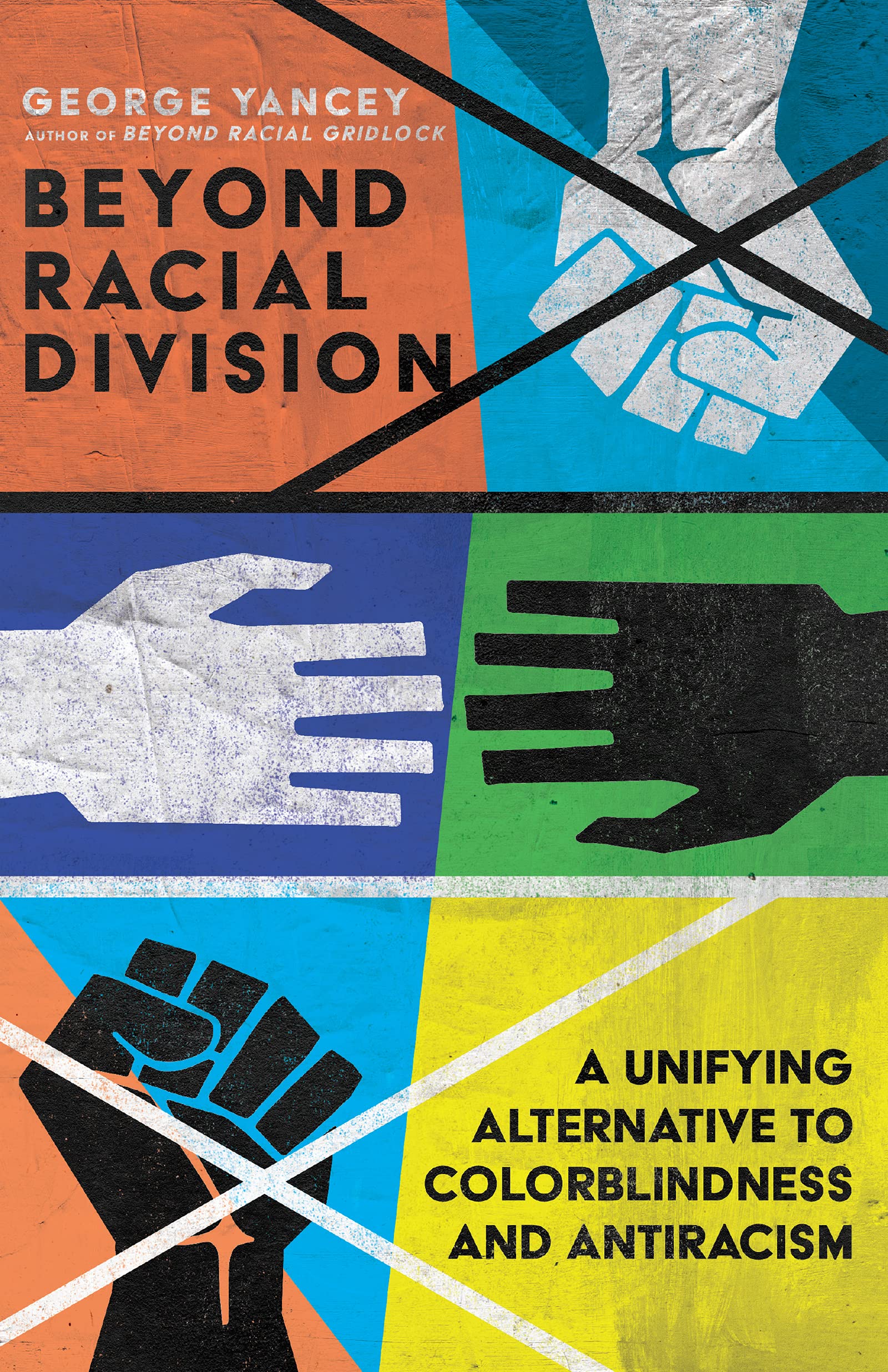 Beyond Racial Division: A Unifying Alternative to Colorblindness and Antiracism (Paperback)