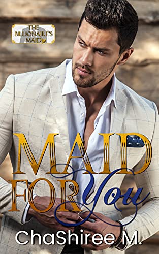 Maid for You (The Billionaire's Maid, #1)