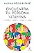 Encuentra tu persona vitamina (Spanish Edition)