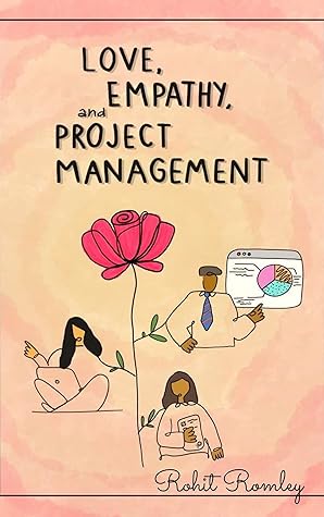 Love, Empathy, and Project Management