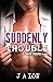 Suddenly Trouble (Dirty Texas)
