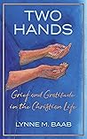 Two Hands: Grief and Gratitude in the Christian Life Book cover for Two Hands: Grief and Gratitude in the Christian Life