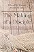 The Making of a Disciple: C...