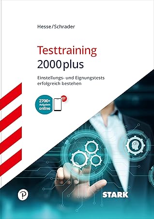 Hesse/Schrader: Testtraining 2000plus: Einstellungs- und Eignungstests erfolgreich bestehen