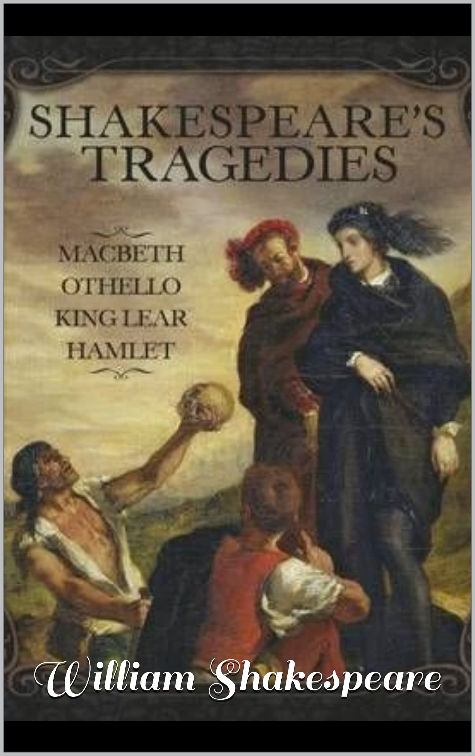 Four Tragedies: Hamlet, Othello, King Lear, Macbeth