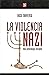 La violencia nazi. Una genealogía europea.