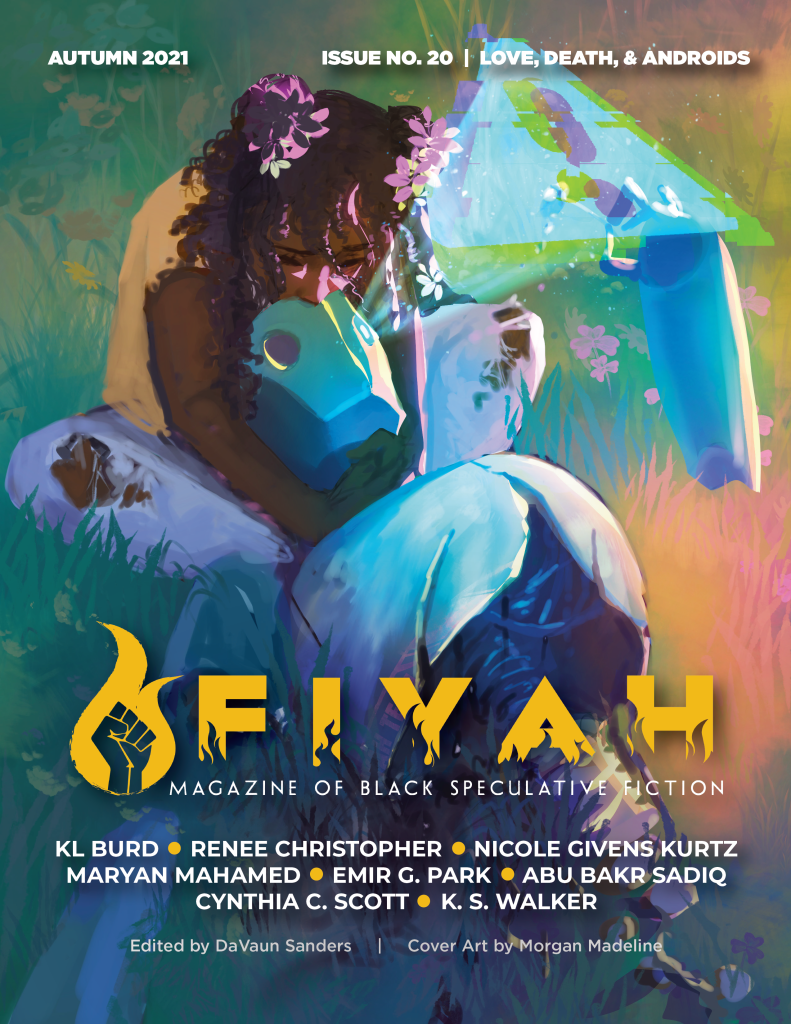 FIYAH Magazine of Black Speculative Fiction, Issue #20, Autumn 2021: Love, Death, & Androids (FIYAH, #20)