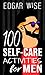 100 Self-Care Activities for Men by Edgar Wise