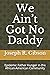 We Ain’t Got No Daddy: Epid...
