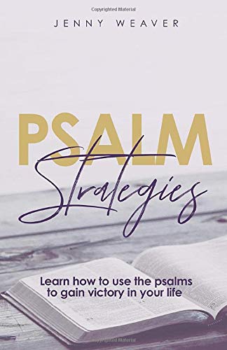 Psalm Strategies: Learn how to use the Psalms to gain victory in your life (Paperback)
