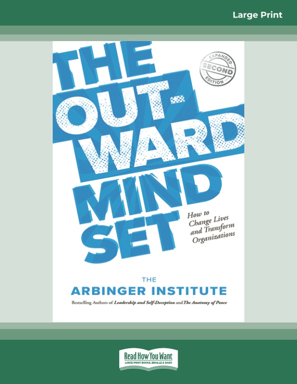 The Outward Mindset (2nd Edition): How to Change Lives and Transform Organizations [Large Print]