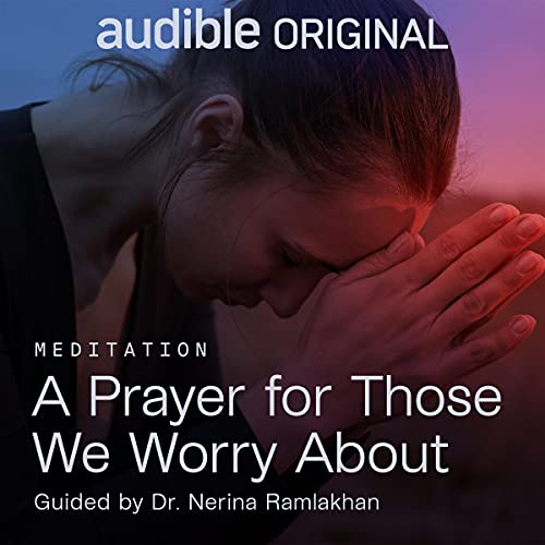 A Prayer for Those We Worry About
