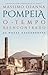 Pompeia - O Tempo Reencontrado: As Novas Descobertas