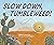 Slow Down, Tumbleweed! by Haven Iverson Slow Down, Tumbleweed! by Haven Iverson