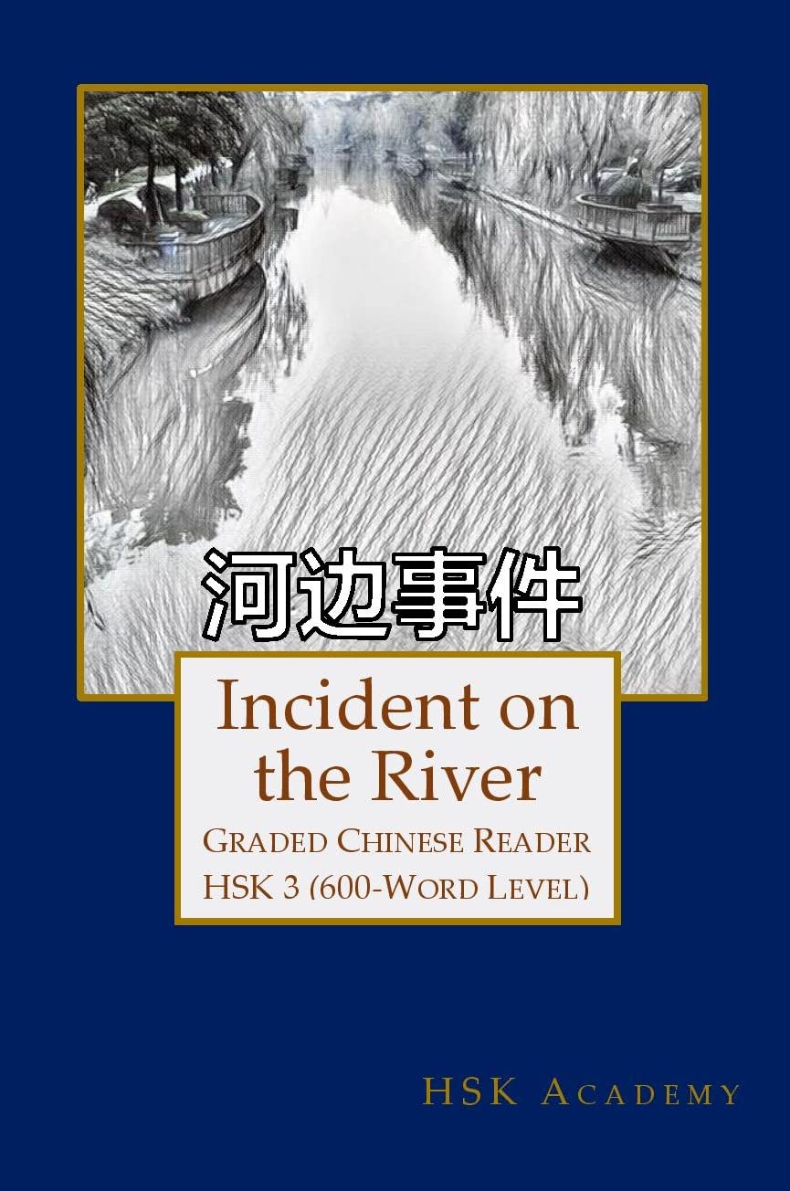 Incident on the River: Graded Chinese Reader: HSK 3 (600-Word Level)