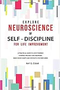 Self Discipline the Neuroscience by ray clear