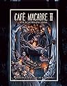 Cafe Macabre II