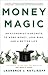 Money Magic: An Economist’s...