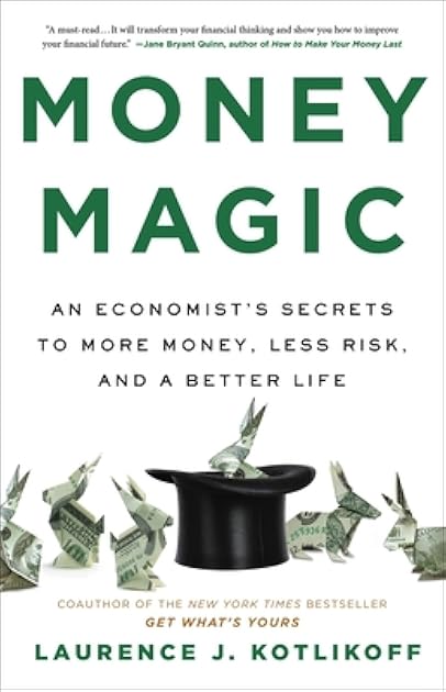 Money Magic: An Economist’s Secrets to More Money, Less Risk, and a Better Life