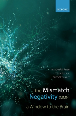 The Mismatch Negativity: A Window to the Brain