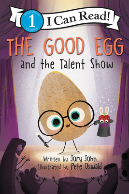 The Good Egg and the Talent Show: A Story about Performing and Kindness for Children (Ages 4-8) (I Can Read Level 1)