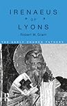 Irenaeus of Lyons by Robert M.  Grant