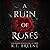 A Ruin of Roses (Deliciously Dark Fairytales, #1)