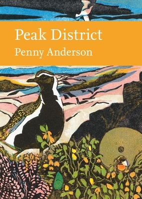 Peak District: A New Naturalist Guide to the Ecology, Wildlife, and Landscape History of the Region (Collins New Naturalist Library) (Book 144)