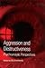 Aggression and Destructiveness: Psychoanalytic Perspectives